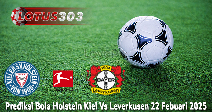 Prediksi Bola Holstein Kiel Vs Leverkusen 22 Febuari 2025