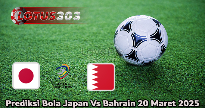 Prediksi Bola Japan Vs Bahrain 20 Maret 2025